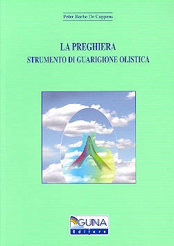 LA PREGHIERA - Strumento di guarigione olistica